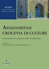 Afghanistan crocevia di culture. Incontri di arte e pensiero sulle Vie della Seta