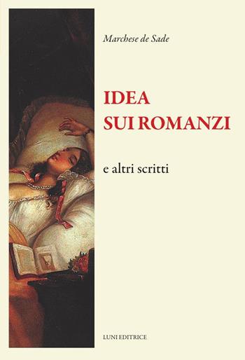 Idea sui romanzi e altri scritti - François de Sade - Libro Luni Editrice 2024, Il sogno di Gutenberg | Libraccio.it