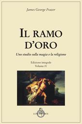 Il ramo d'oro. Studio della magia e della religione. Ediz. integrale. Vol. 4/3: Il dio morente