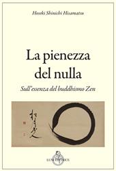 La pienezza del nulla. Sull'essenza del buddismo zen