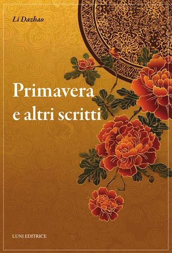 Primavera e altri scritti - Li Dazhao - Libro Luni Editrice 2026, Grandi pensatori | Libraccio.it