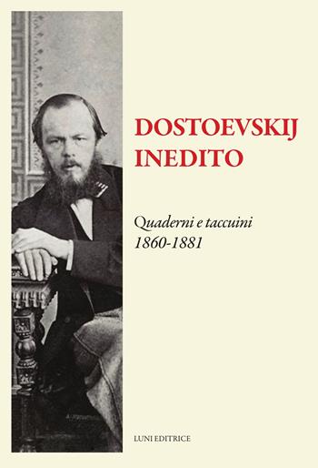 Dostoevskij inedito. Quaderni e taccuini (1860-1881)  - Libro Luni Editrice 2025, Il sogno di Gutenberg | Libraccio.it