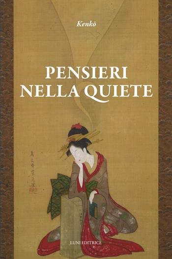 Pensieri nella quiete - Kenko Yoshida - Libro Luni Editrice 2025, Sol Levante | Libraccio.it