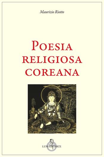 Poesia religiosa coreana  - Libro Luni Editrice 2025, Tradizioni | Libraccio.it