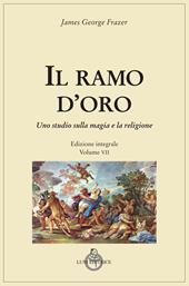 Il ramo d'oro. Studio della magia e della religione. Ediz. integrale. Vol. 7