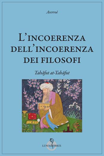 L'incoerenza dell'incoerenza dei filosofi - Averroè - Libro Luni Editrice 2026, Tradizioni | Libraccio.it