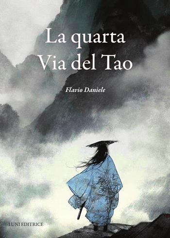 La quarta via del tao - Flavio Daniele - Libro Luni Editrice 2026, Le vie dell'armonia | Libraccio.it