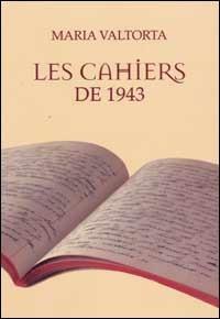 Les cahiers de 1943 - Maria Valtorta - Libro Centro Editoriale Valtortiano 2002 | Libraccio.it