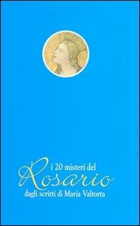 I venti misteri del rosario dagli scritti di Maria Valtorta - Maria Valtorta - Libro Centro Editoriale Valtortiano 2003 | Libraccio.it