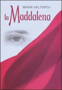 La Maddalena - Maria Valtorta - Libro Centro Editoriale Valtortiano 2004 | Libraccio.it