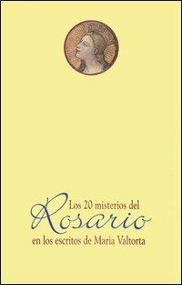 Los veinte misterios del rosario e los escritos de Maria Valtorta - Maria Valtorta - Libro Centro Editoriale Valtortiano 2005 | Libraccio.it