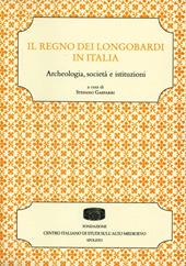 Il regno dei longobardi in Italia. Archeologia, società e istituzioni