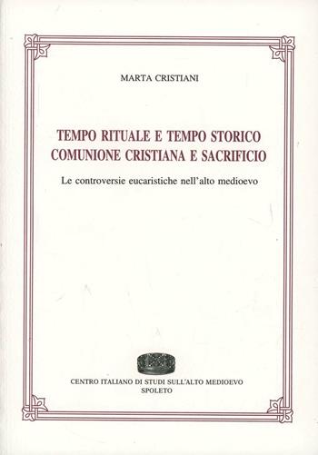 Tempo rituale e tempo storico. Comunione cristiana e sacrificio - Marta Cristiani - Libro Fondazione CISAM 1997, Collectanea | Libraccio.it