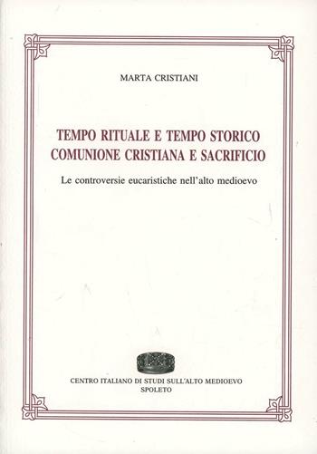Tempo rituale e tempo storico. Comunione cristiana e sacrificio - Marta Cristiani - Libro Fondazione CISAM 1997, Collectanea | Libraccio.it
