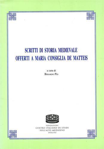 Scritti di storia medievale offerti a Maria Consiglia de Matteis  - Libro Fondazione CISAM 2011, Uomini e mondi medievali | Libraccio.it