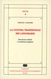 La cultura tradizionale dei longobardi. Struttura tribale e resistenze pagane