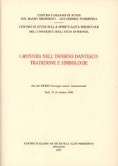 I monstra nell'Inferno dantesco: tradizioni e simbologie. Atti del 33º Convegno storico internazionale