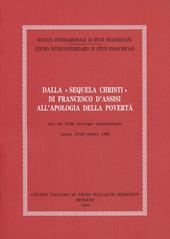 Dalla «Sequela Christi» di Francesco d'Assisi all'apologia della povertà. Atti del Convegno (Assisi, 18-20 ottobre 1990)