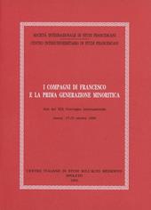 I compagni di Francesco e la prima generazione minoritica. Atti del Convegno (Assisi, 17-19 ottobre 1991)