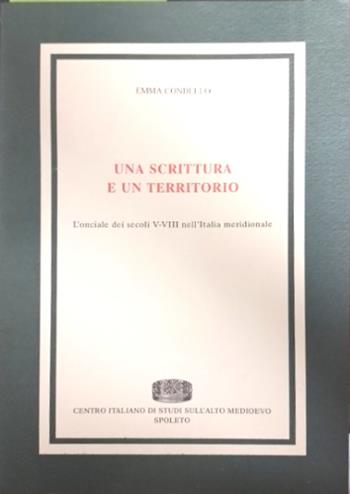 Una scrittura e un territorio. L'onciale dei secoli V-VIII nell'Italia meridionale - Emma Condello - Libro Fondazione CISAM 1995, Biblioteca di Medioevo latino | Libraccio.it