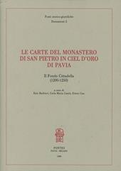 Le carte del monastero di San Pietro in Ciel d'Oro di Pavia. Il fondo Cittadella (1200-1250)