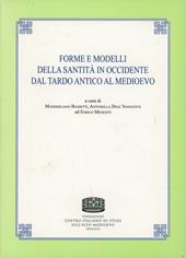 Forme e modelli della santità in occidente dal tardo antico al medioevo