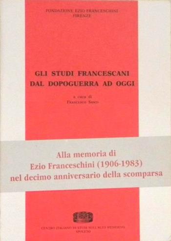 Gli studi francescani dal dopoguerra ad oggi. Atti del Convegno (Firenze, 5-7 novembre 1990)  - Libro Fondazione CISAM 1993, Quaderni di cultura mediolatina | Libraccio.it