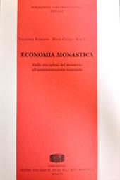 Economia monastica. Dalla disciplina del desiderio all'amministrazione razionale