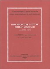 Libri, biblioteche e letture dei frati mendicanti (secoli XIII-XIV). Atti del 32º Convegno internazionale (Assisi, 7-9 ottobre 2004)