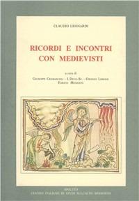 Ricordi e incontri con medievisti - Claudio Leonardi - Libro Fondazione CISAM 1996, Biblioteca Centro studi med.-Un. Perugia | Libraccio.it