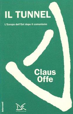 Il tunnel. L'Europa dell'Est dopo il comunismo - Claus Offe - Libro Donzelli 1993, Interventi | Libraccio.it