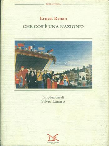 Che cos'è una nazione e altri saggi - Ernest Renan - Libro Donzelli 1995, Biblioteca | Libraccio.it