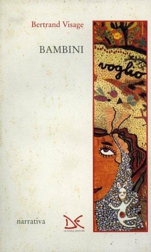 Bambini - Bertrand Visage - Libro Donzelli 1993, Narrativa | Libraccio.it
