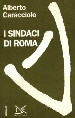 I sindaci di Roma - Alberto Caracciolo - Libro Donzelli 1993, Interventi | Libraccio.it