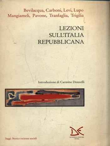 Lezioni sull'Italia repubblicana  - Libro Donzelli 1994, Saggi. Storia e scienze sociali | Libraccio.it