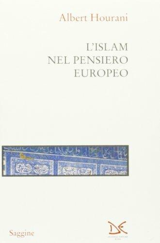 L'Islam nel pensiero europeo - Albert Hourani - Libro Donzelli 1994, Saggine | Libraccio.it