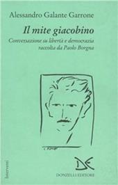 Il mite giacobino. Conversazione su libertà e democrazia