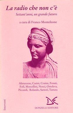 La radio che non c'è. Settant'anni, un grande futuro  - Libro Donzelli 1994, Interventi | Libraccio.it