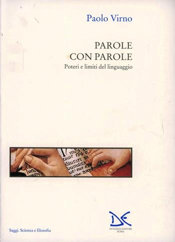Parole con parole. Poteri e limiti del linguaggio - Paolo Virno - Libro Donzelli 1995, Saggi. Scienza e filosofia | Libraccio.it