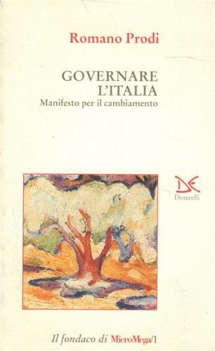 Governare l'Italia. Manifesto per il cambiamento - Romano Prodi - Libro Donzelli 2012, Il fondaco di MicroMega | Libraccio.it