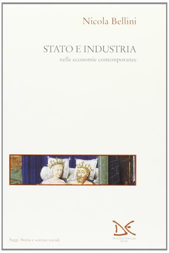 Stato e industria nelle economie contemporanee - Nicola Bellini - Libro Donzelli 1996, Saggi. Storia e scienze sociali | Libraccio.it