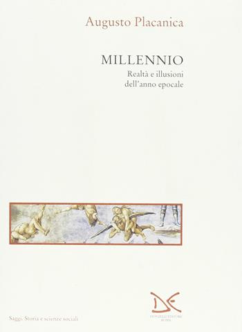 Millennio. Realtà e illusioni dell'anno epocale - Augusto Placanica - Libro Donzelli 1997, Saggi. Storia e scienze sociali | Libraccio.it