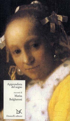 Apprendista del sogno - Marisa Bulgheroni - Libro Donzelli 1996, Narrativa | Libraccio.it