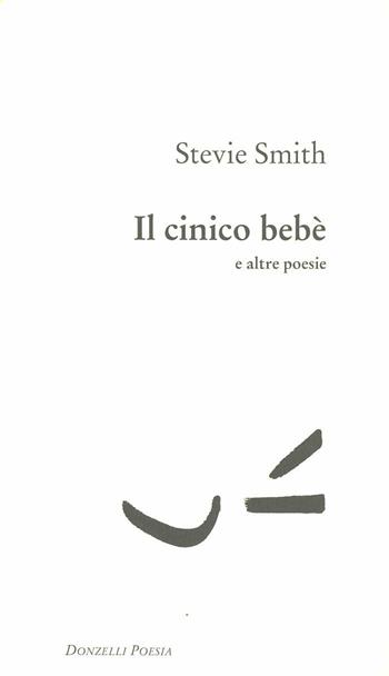Il cinico bebè e altre poesie - Stevie Smith - Libro Donzelli 1996, Poesia | Libraccio.it