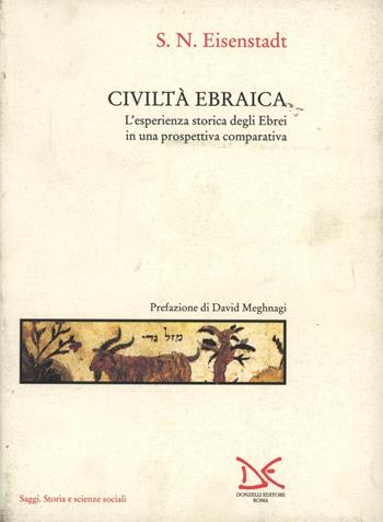 Civiltà ebraica. L'esperienza storica degli ebrei in una prospettiva comparativa - Shmuel N. Eisenstadt - Libro Donzelli 1995, Saggi. Storia e scienze sociali | Libraccio.it