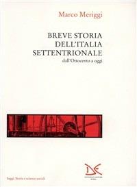 Breve storia dell'Italia settentrionale - Marco Meriggi - Libro Donzelli 1996, Saggi. Storia e scienze sociali | Libraccio.it