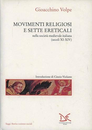 Movimenti religiosi e sette ereticali nella società medievale italiana (sec. XI-XIV) - Gioacchino Volpe - Libro Donzelli 1997, Saggi. Storia e scienze sociali | Libraccio.it