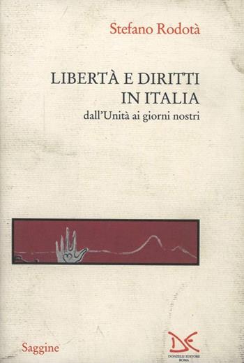 Libertà e diritti in Italia dall'unità ai giorni nostri - Stefano Rodotà - Libro Donzelli 1997, Saggine | Libraccio.it