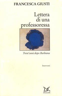 Lettera di una professoressa. Trent'anni dopo Barbiana - Francesca Giusti - Libro Donzelli 1998, Interventi | Libraccio.it
