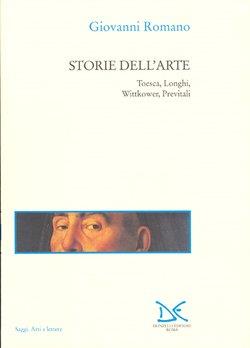 Storie dell'arte. Toesca, Longhi, Wittkower, Previtali - Giovanni Romano - Libro Donzelli 1998, Saggi. Arti e lettere | Libraccio.it